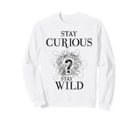 Curious Stay Wild Question Mark Scribble Inspirational Love Sweatshirt