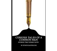 Curious Tales of a Common Man: A Legacy Journal