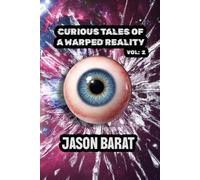 Curious Tales of a Warped Reality: Volume 2