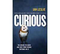 Curious: The Desire to Know and Why Your Future Depends on It