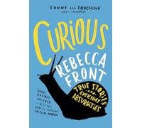 Curious: True Stories and Everyday Absurdities