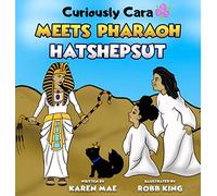 Curiously Cara Meets Pharaoh Hatshepsut: 1 (African Queens)