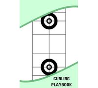 Curling Playbook: Blank Curling Field Diagram Notebook For Coaches And Players To Help You Map Out Your Strategies, Tactics, And Game Plans For Every Match