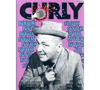 Curly: An Illustrated Biography of the Superstooge