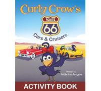 Curly Crow's Route 66 Cars & Cruisers: Celebrating 100 Years of the Mother Road