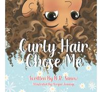Curly Hair Chose Me (Chose Me Series)