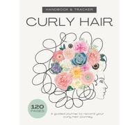 Curly Hair Handbook & Tracker: Celebrate your natural curls. A guided journal to record your curly hair journey.