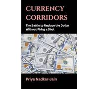 Currency Corridors: The Battle to Replace the Dollar Without Firing a Shot