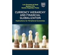 Currency Hierarchy and Financial Globalisation: Implications for Peripheral Economies