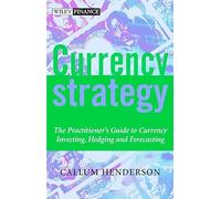 Currency Strategy: The Practitioner′s Guide to Currency Investing, Hedging and Forecasting (The Wiley Finance Series)