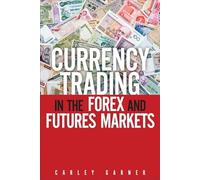 Currency Trading in the Forex and Futures Markets