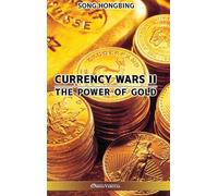 Currency Wars II: The Power of Gold