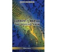 Currency Wars V: The Coming Rain