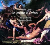 Currende; Tragicomedia; Stephen Stubbs - Stefano Landi - La morte d'Orfeo