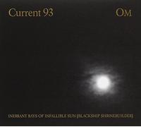 Current 93 - Inerrant Rays Of Infallible Sun (Blackship Shrinebuilder)