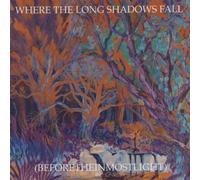 Current 93 - Where the Long Shadows Fall (Beforetheinmostlight)