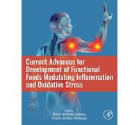 Current Advances for Development of Functional Foods Modulating Inflammation and Oxidative Stress