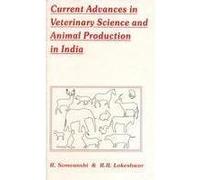 CURRENT ADVANCES IN VETERINARY SCIENCE AND ANIMAL PRODUCTION IN INDIA