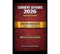 CURRENT AFFAIRS FEBRUARY 2026: 300+ MCQs Special Edition: In-Depth Union Budget 2026-27 Analysis for UPSC, SSC, Banking, and Railways