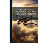 Current Air Force Combat Search And Rescue Challenges