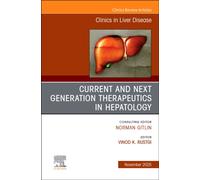 Current and Next Generation Therapeutics in Hepatology, An Issue of Clinics in Liver Disease : Volume 29-4