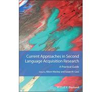 Current Approaches in Second Language Acquisition Research: A Practical Guide (Guides to Research Methods in Language and Linguistics)