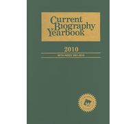 Current Biography Yearbook 2010