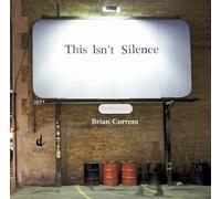 Current, Brian - This Isn't Silence
