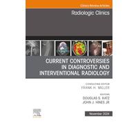 Current Controversies in Diagnostic & Interventional Radiology – The Clinics: Radiology, Vol 62-6