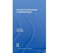 Current Controversies in Epistemology (Current Controversies in Philosophy)