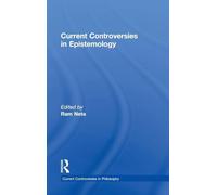 Current Controversies in Epistemology (Current Controversies in Philosophy)