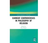 Current Controversies in Philosophy of Religion – Routledge
