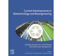 Current Developments in Biotechnology and Bioengineering: Strategic Perspectives in Solid Waste and Wastewater Management