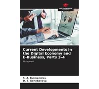 Current Developments in the Digital Economy and E-Business, Parts 3-4: Monograph