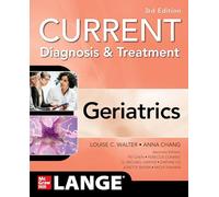 Current Diagnosis and Treatment: Geriatrics, 3/e (A & L LANGE SERIES)