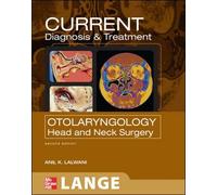 CURRENT Diagnosis and Treatment in Otolaryngology--Head and Neck Surgery: Second Edition (LANGE CURRENT Series)