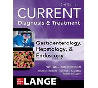 CURRENT Diagnosis & Treatment Gastroenterology, Hepatology, & Endoscopy, Third Edition (A & L LANGE SERIES)