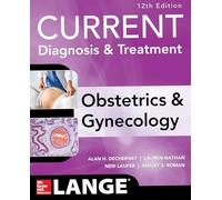 Current Diagnosis & Treatment Obstetrics & Gynecology, 12th Edition