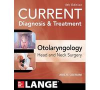CURRENT Diagnosis & Treatment Otolaryngology--Head and Neck Surgery, Fourth Edition