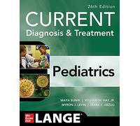 CURRENT Diagnosis & Treatment Pediatrics, Twenty-Sixth Edition (Current Pediatric Diagnosis & Treatment)