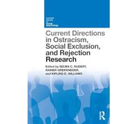 Current Directions in Ostracism, Social Exclusion and Rejection Research (Current Issues in Social Psychology)