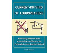 Current-Driving of Loudspeakers: Eliminating Major Distortion and Interference Effects by the Physically Correct Operation Method