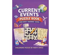 Current Events Puzzle Book: Word Search, Crossword & Sudoku about Today’s Topics, Technologies, Geography and More | 6x9 Inches | 150 pages | 70 + Puzzles | perfect for Holidays and free time