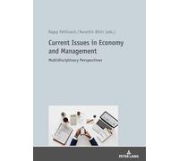 Current Issues in Economy and Management: Multidisciplinary Perspectives