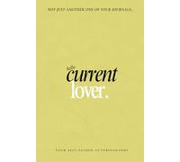 Current Lover Journal: Your Self-Guided Autobiography