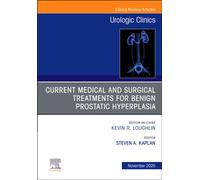 Current Medical and Surgical Treatments for Benign Prostatic Hyperplasia, An Issue of Urologic Clinics of North America : Volume 52-4
