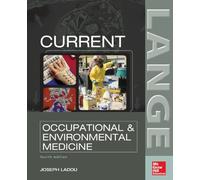 CURRENT Occupational & Environmental Medicine: Fourth Edition (Lange Medical Books)
