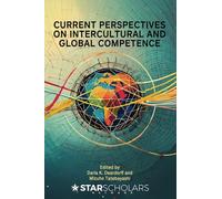 Current Perspectives on Intercultural and Global Competence (International and comparative education series)