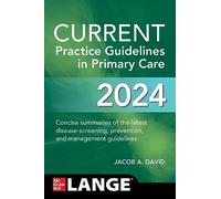 CURRENT Practice Guidelines in Primary Care 2024: (21st edition)