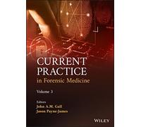 Current Practice in Forensic Medicine - Volume 3 - Wiley-VCH